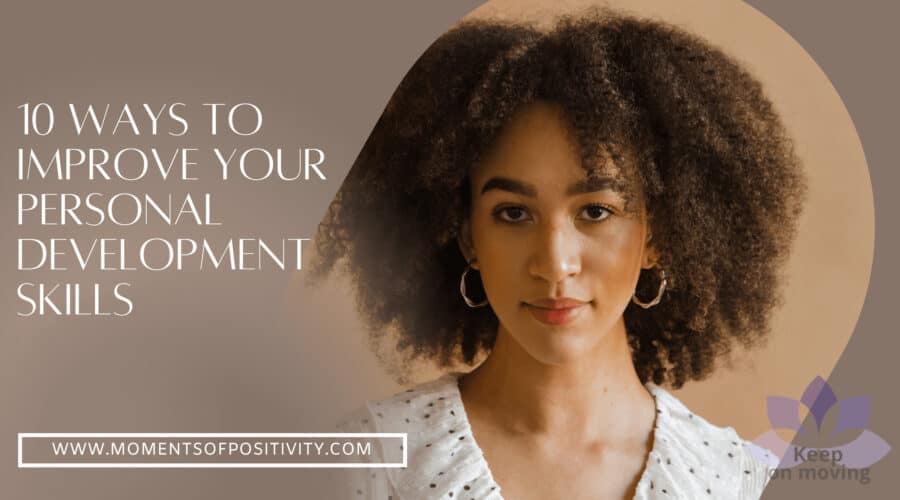 10 Ways To Improve Your Personal Development Skills