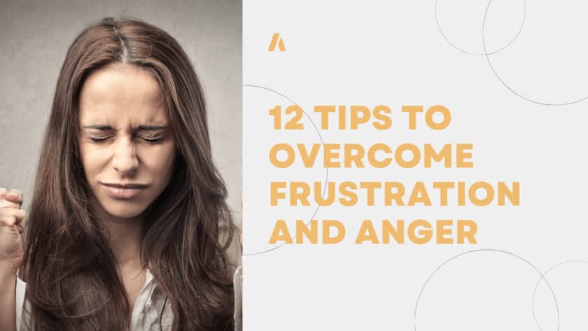 12 tips to Overcome Frustration and Anger