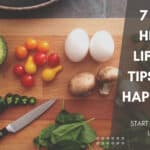 7 Simple Healthy Lifestyle Tips For A Happy Life