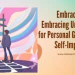 Embrace Change: Embracing Uncertainty for Personal Growth and Self-Improvement