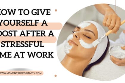 How to Give Yourself a Boost After a Stressful Time at Work