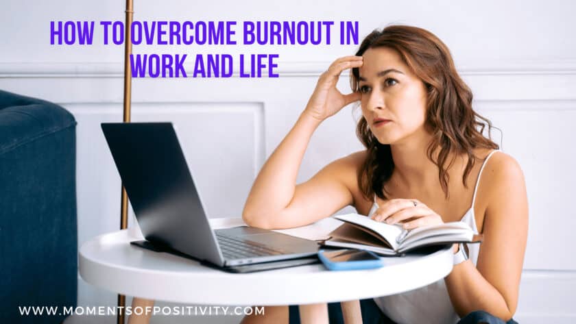 How to Overcome Burnout in Work and Life