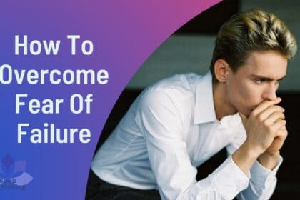 How To Overcome Fear Of Failure