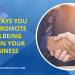 Five Ways You Can Promote Wellbeing within Your Business
