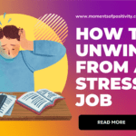 How to Unwind from a Stressful Job