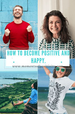How To Become More Positive And Happy