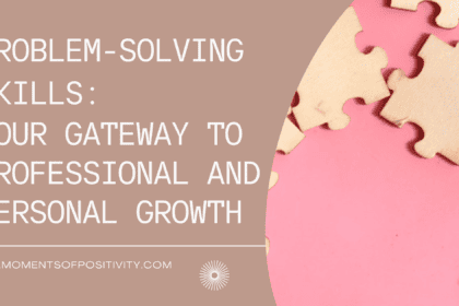 Problem-Solving Skills: Your Gateway to Professional and Personal Growth