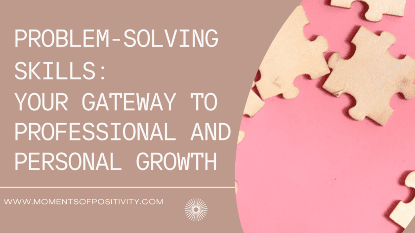 Problem-Solving Skills: Your Gateway to Professional and Personal Growth